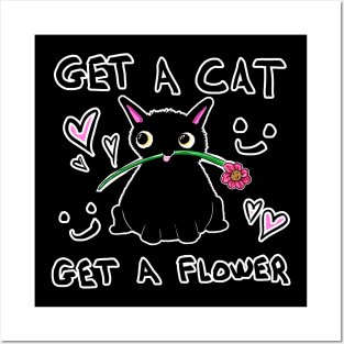Get A Cat, Get A Flower Posters and Art